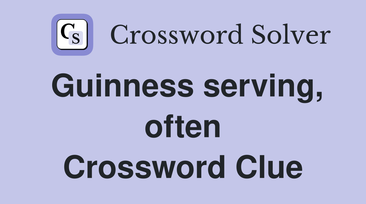 Guinness serving, often Crossword Clue