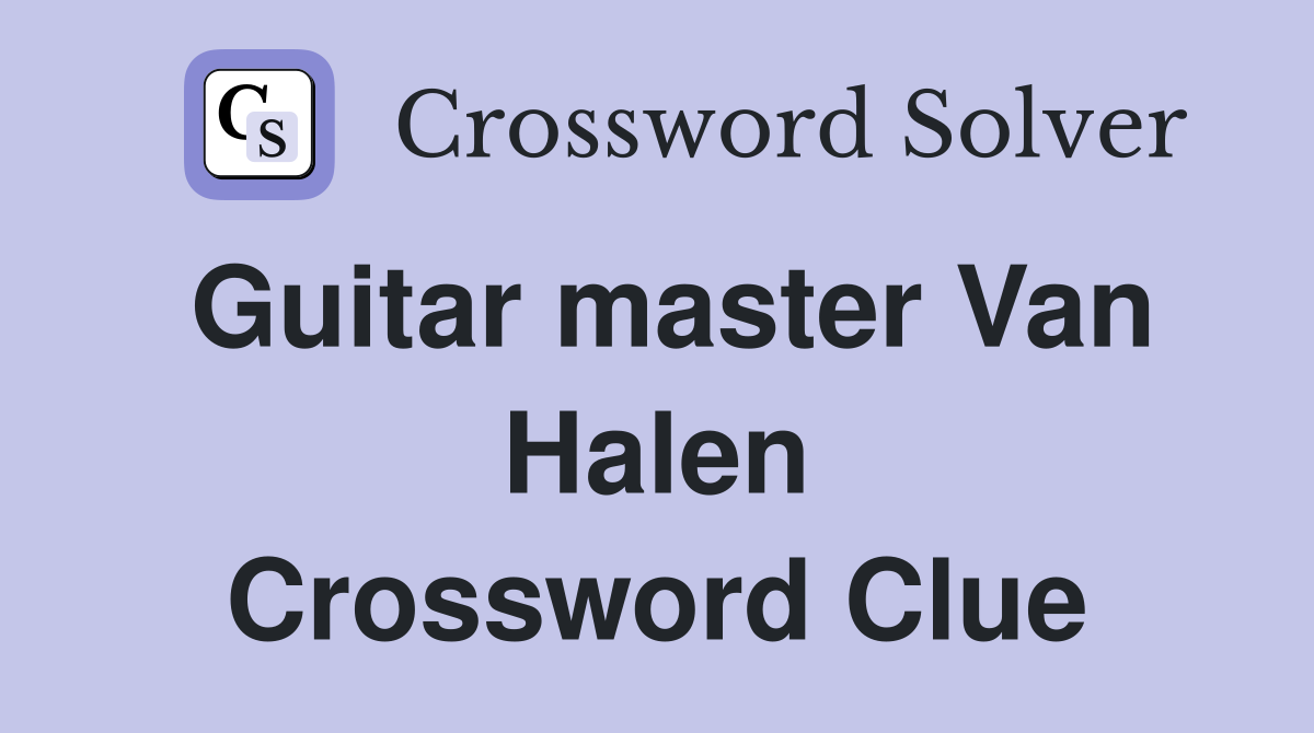 Guitar master Van Halen Crossword Clue