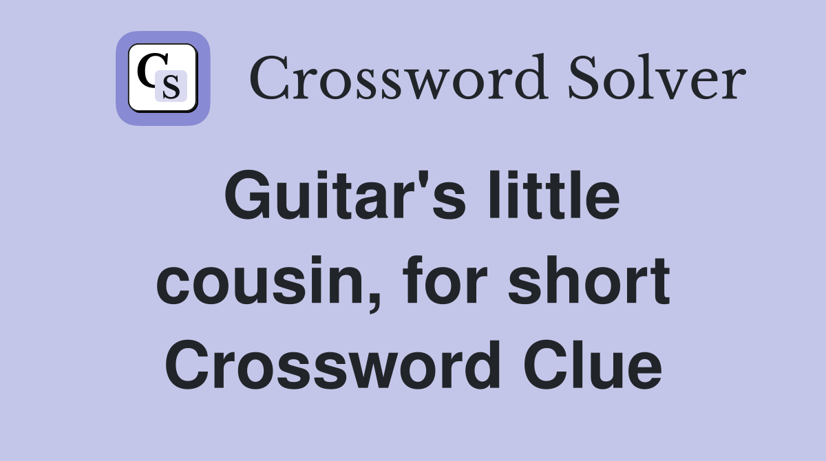 Guitar's little cousin, for short Crossword Clue