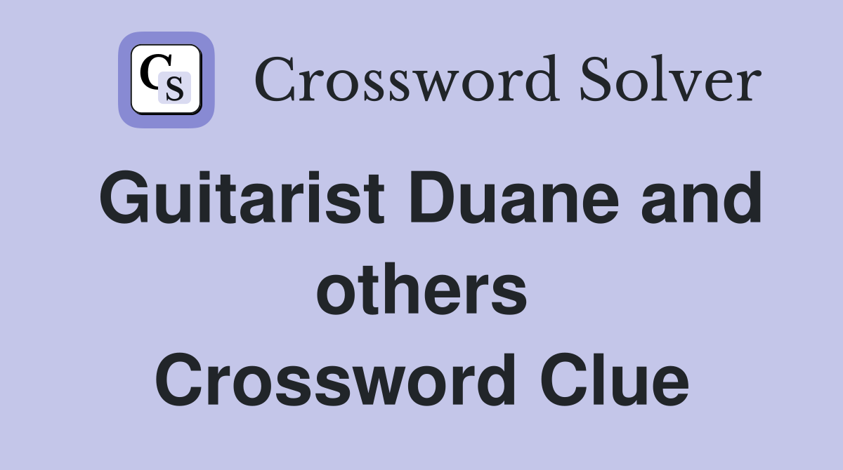 Guitarist Duane and others Crossword Clue