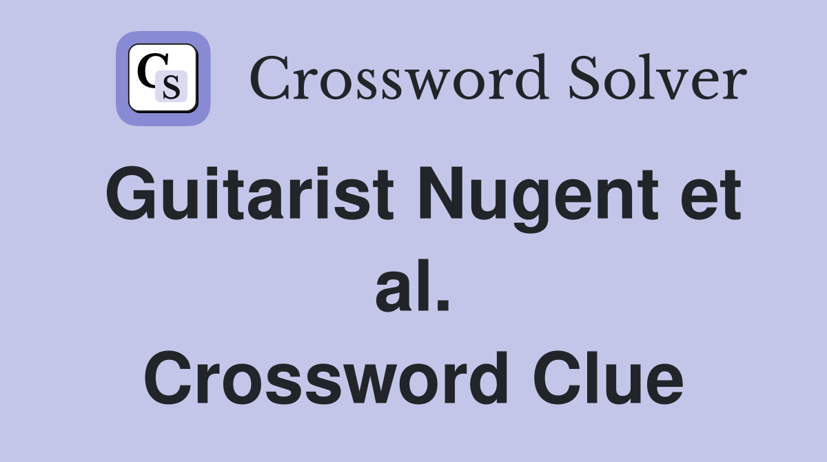 Guitarist Nugent et al. Crossword Clue