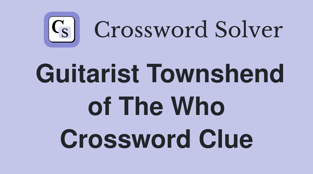 Guitarist Townshend of The Who Crossword Clue