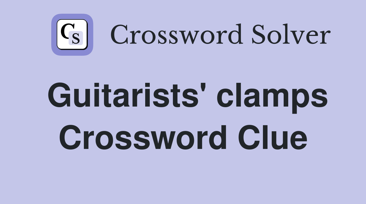 Guitarists' clamps Crossword Clue
