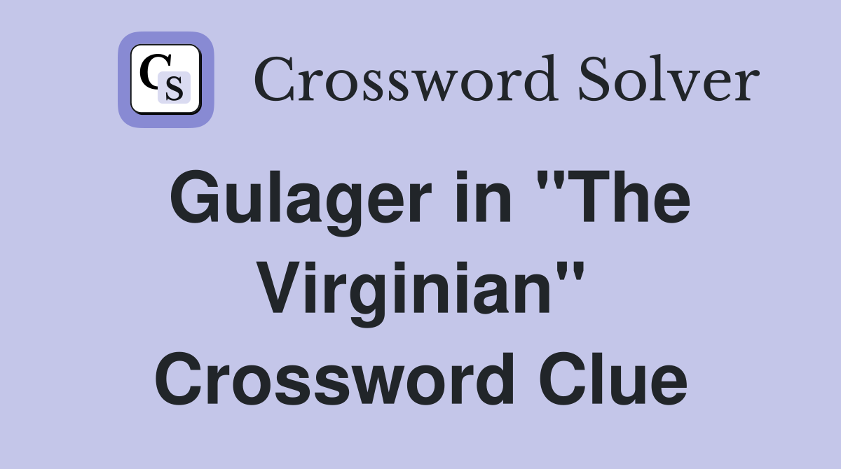 Gulager in "The Virginian" Crossword Clue