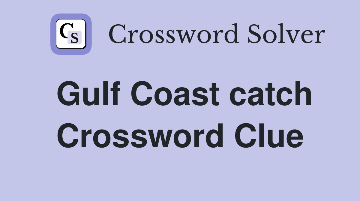 Gulf Coast catch Crossword Clue