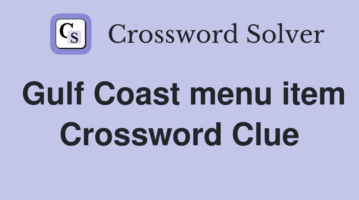 Gulf Coast menu item Crossword Clue