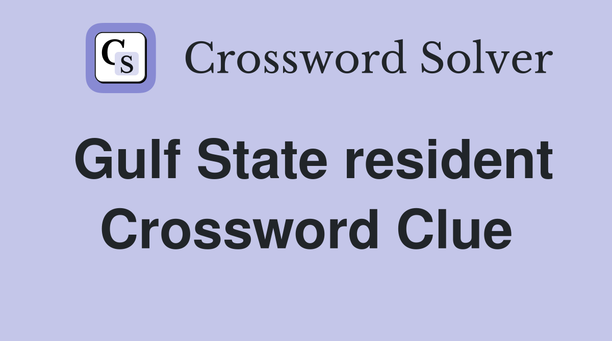 Gulf State resident Crossword Clue