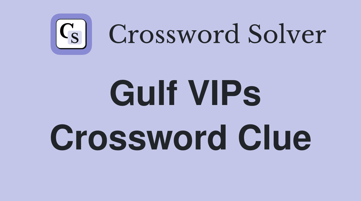 Gulf VIPs Crossword Clue
