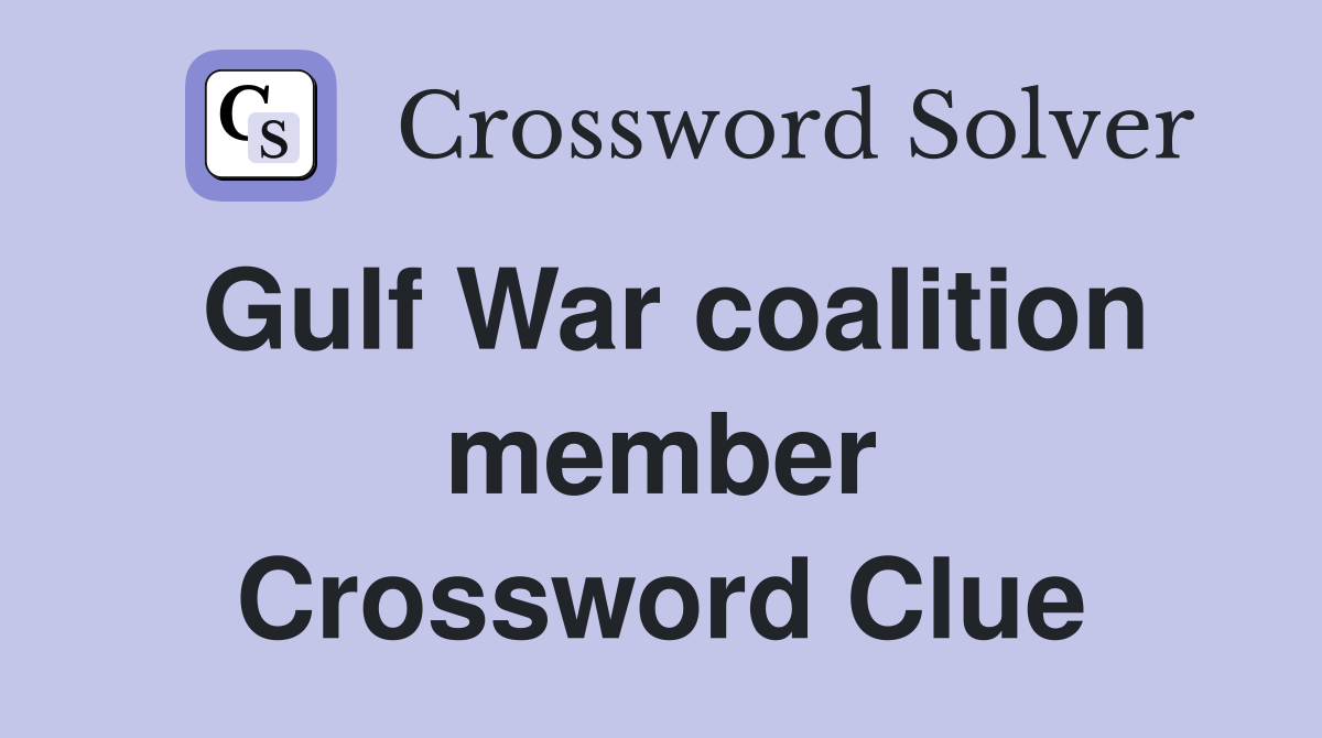 Gulf War coalition member Crossword Clue