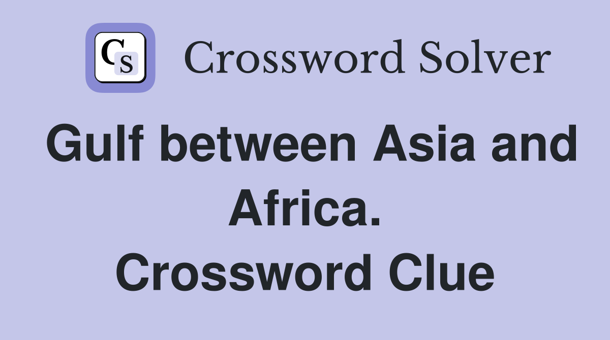 Gulf between Asia and Africa. Crossword Clue