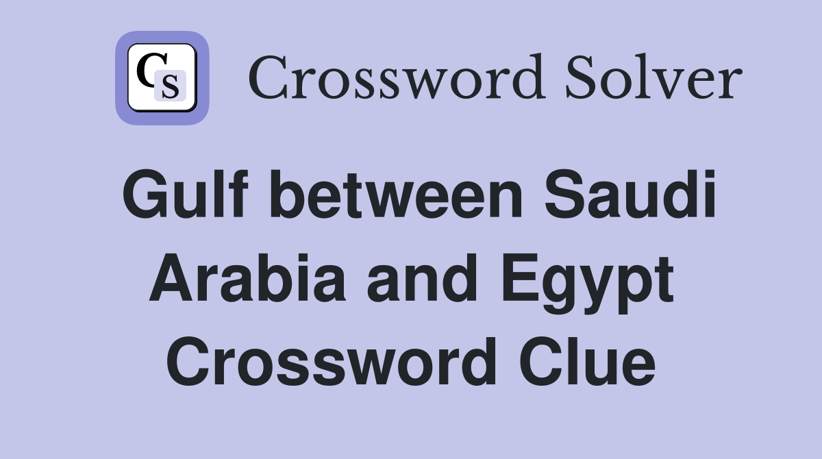 Gulf between Saudi Arabia and Egypt Crossword Clue