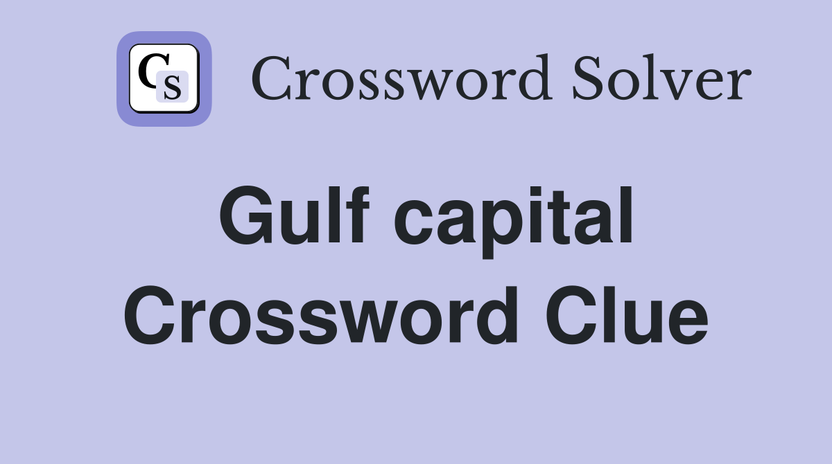 Gulf capital Crossword Clue