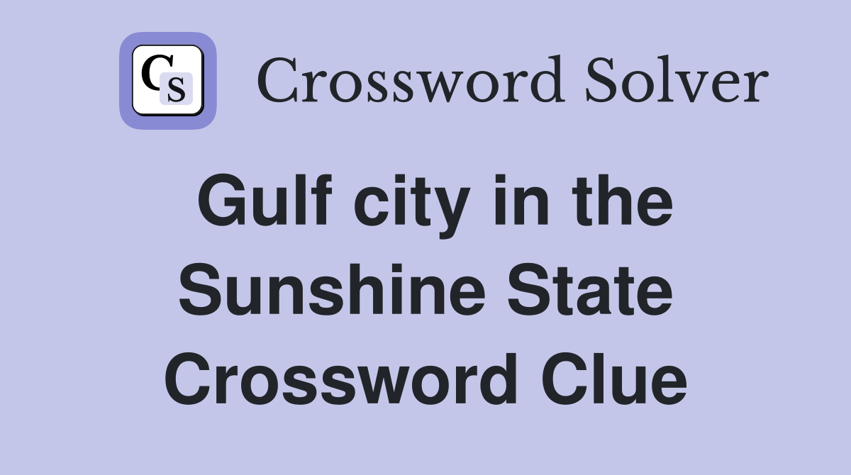 Gulf city in the Sunshine State Crossword Clue