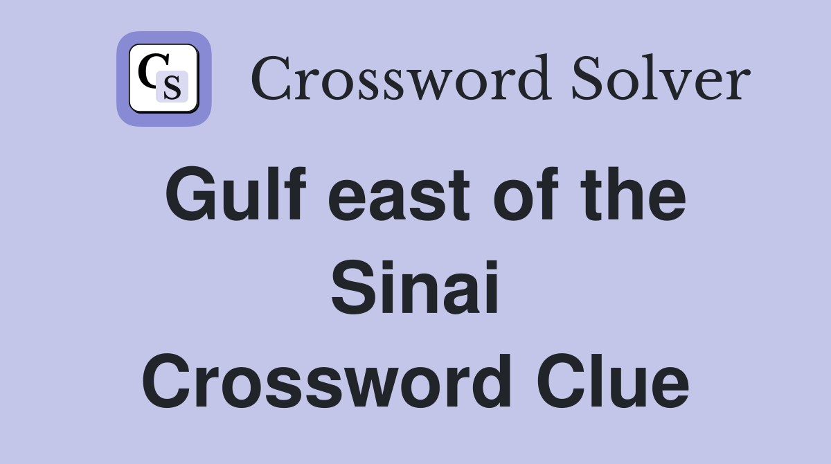 Gulf east of the Sinai Crossword Clue
