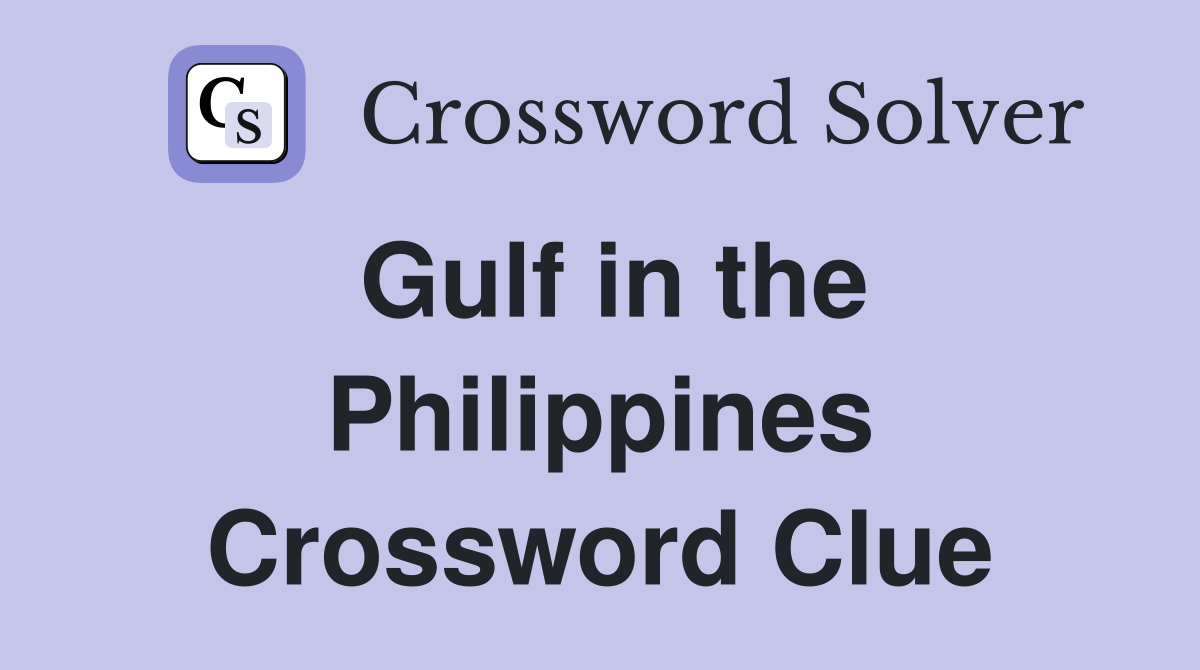 Gulf in the Philippines Crossword Clue