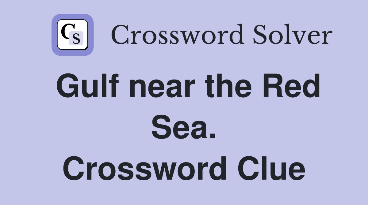 Gulf near the Red Sea. Crossword Clue
