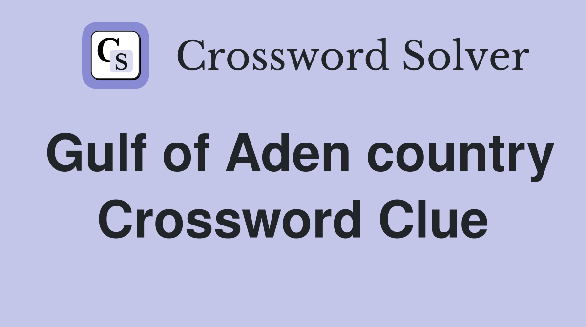 Gulf of Aden country Crossword Clue