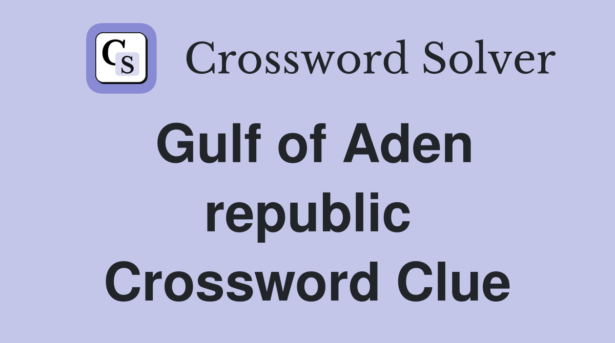 Gulf of Aden republic Crossword Clue