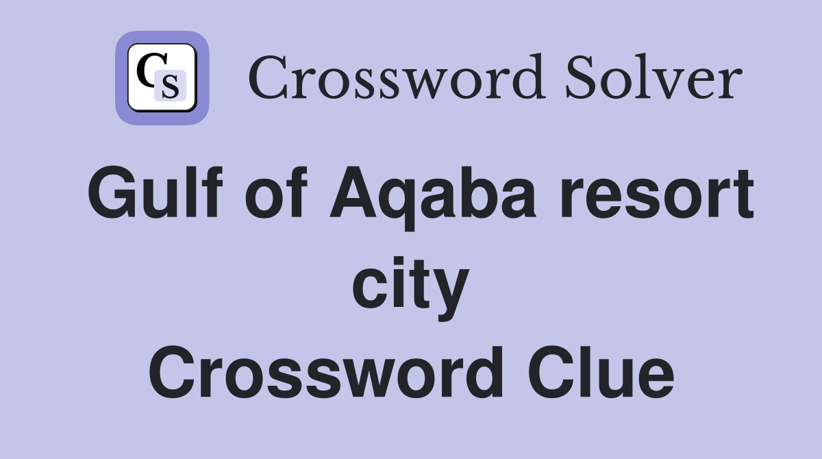 Gulf of Aqaba resort city Crossword Clue