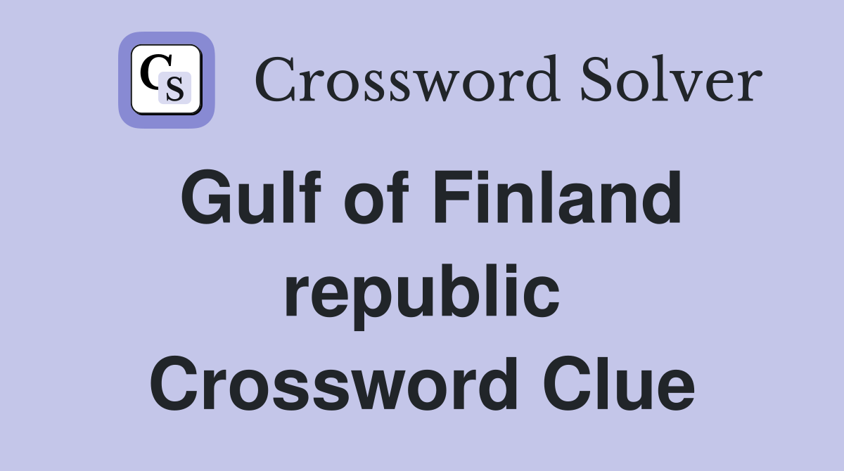 Gulf of Finland republic Crossword Clue
