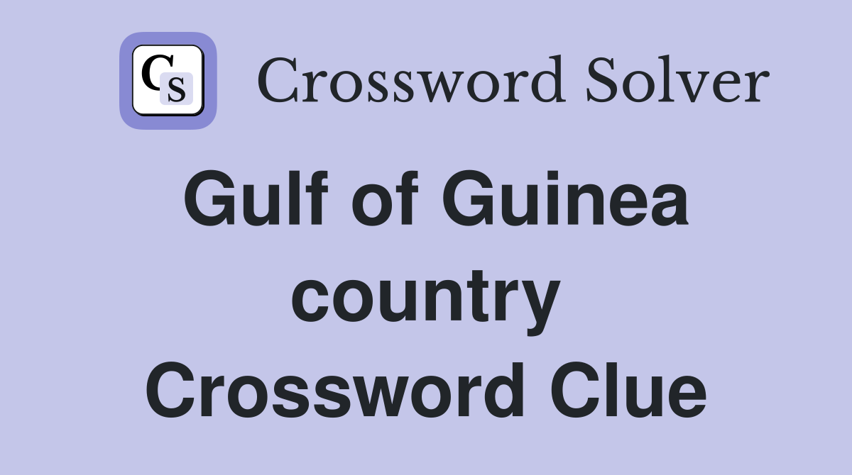 Gulf of Guinea country Crossword Clue