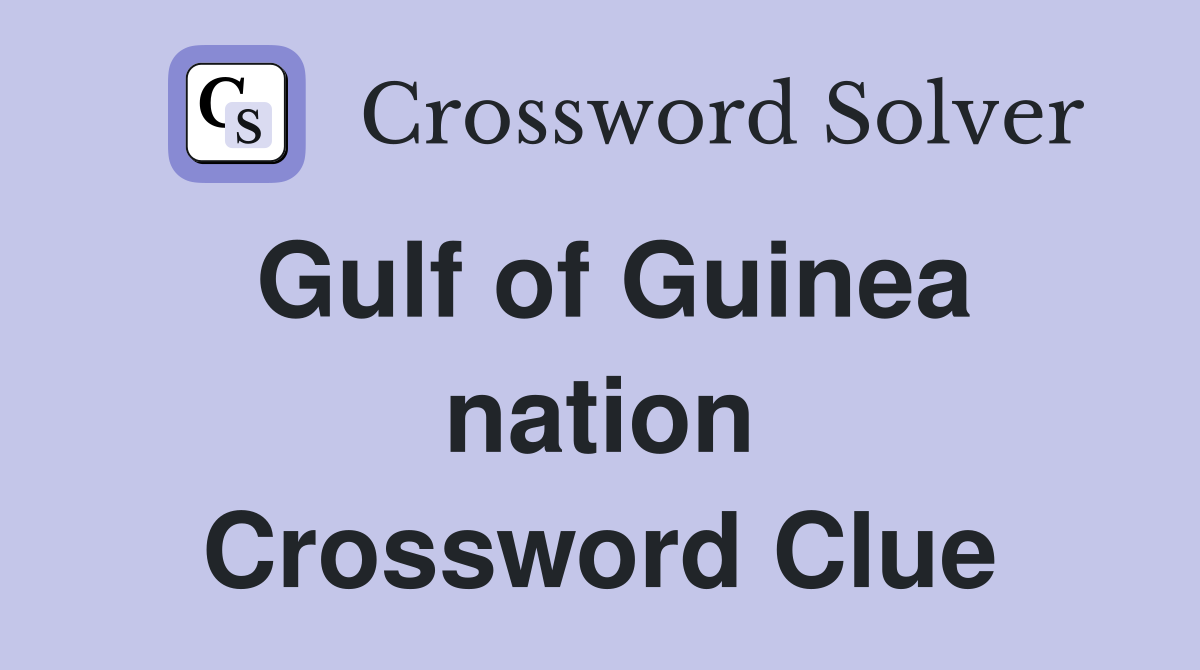 Gulf of Guinea nation Crossword Clue