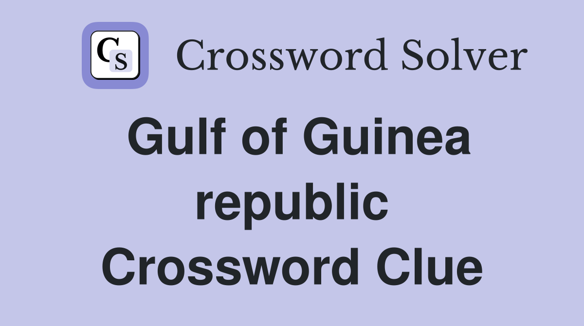 Gulf of Guinea republic Crossword Clue