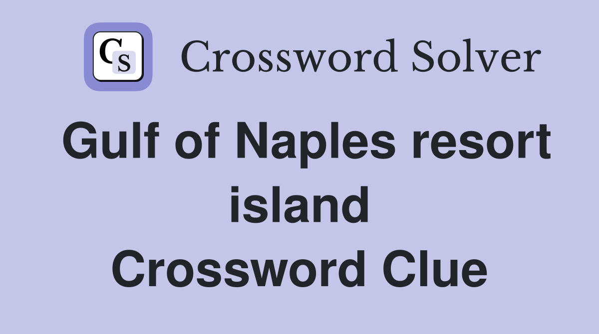 Gulf of Naples resort island Crossword Clue