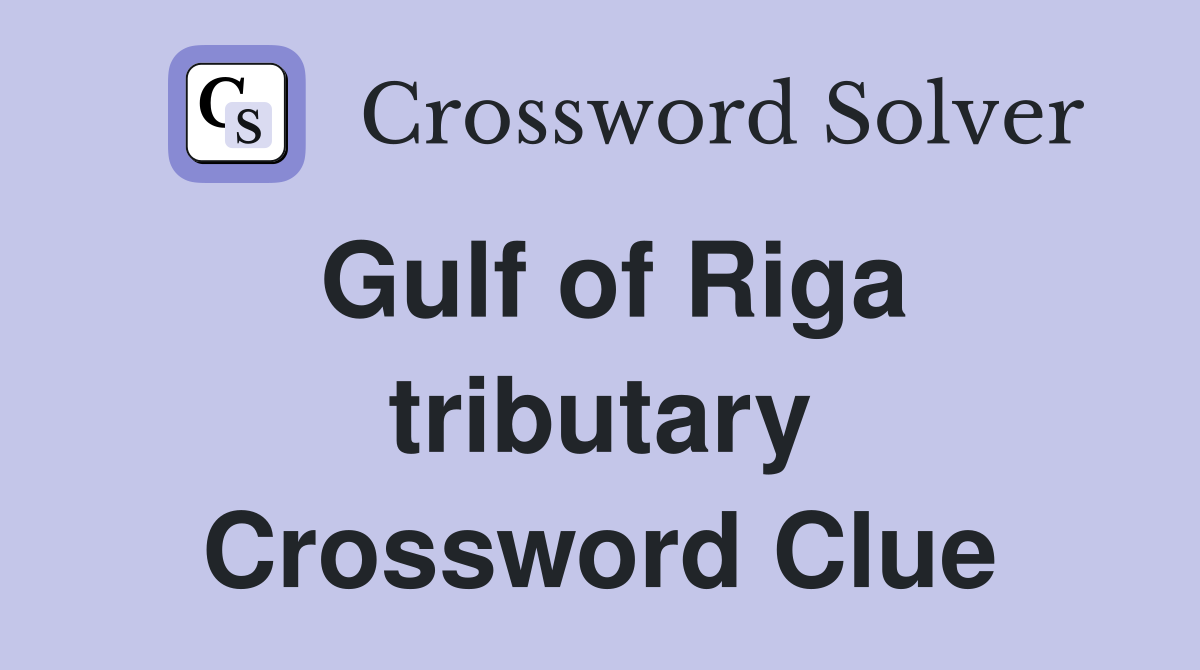 Gulf of Riga tributary Crossword Clue