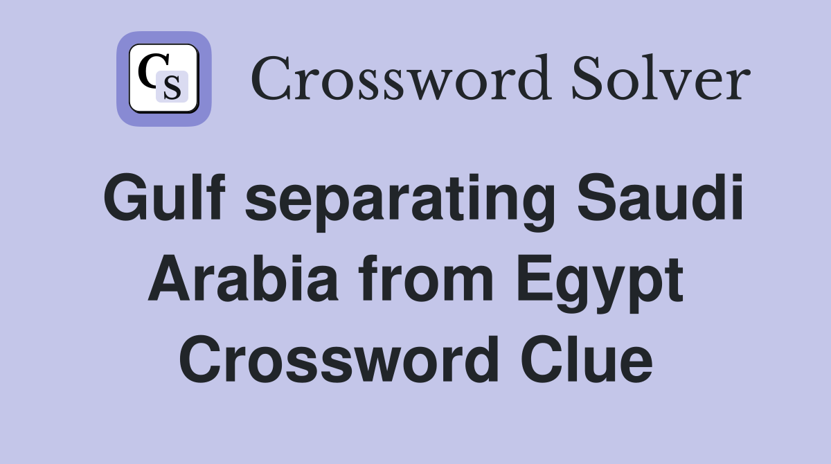 Gulf separating Saudi Arabia from Egypt Crossword Clue
