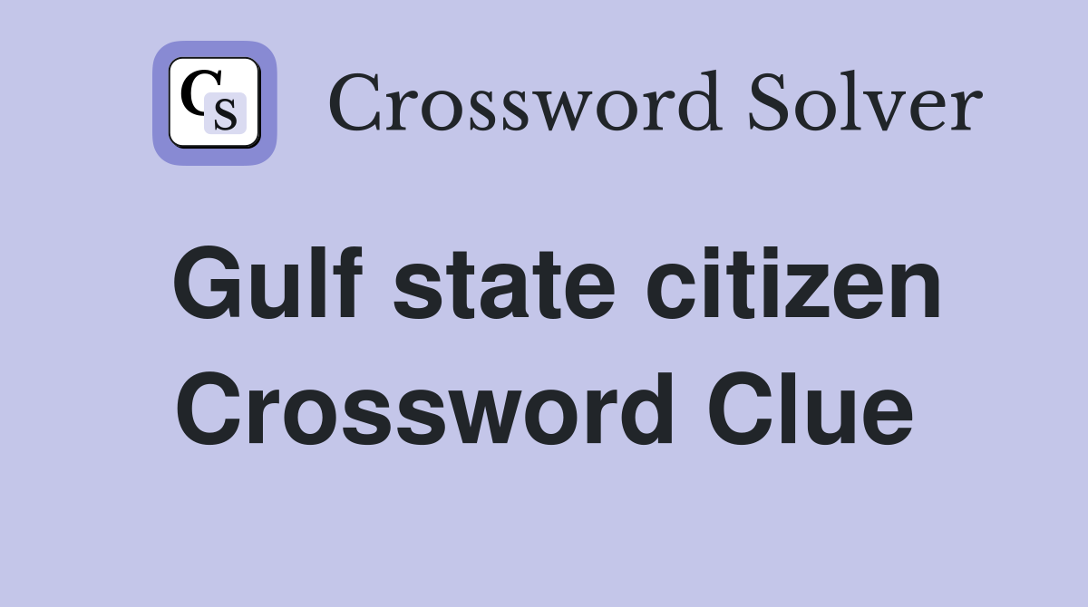 Gulf state citizen Crossword Clue