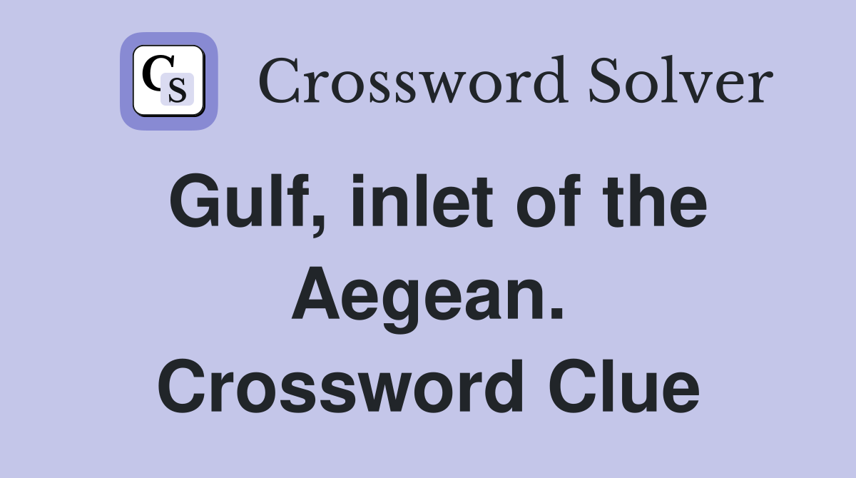 Gulf, inlet of the Aegean. Crossword Clue