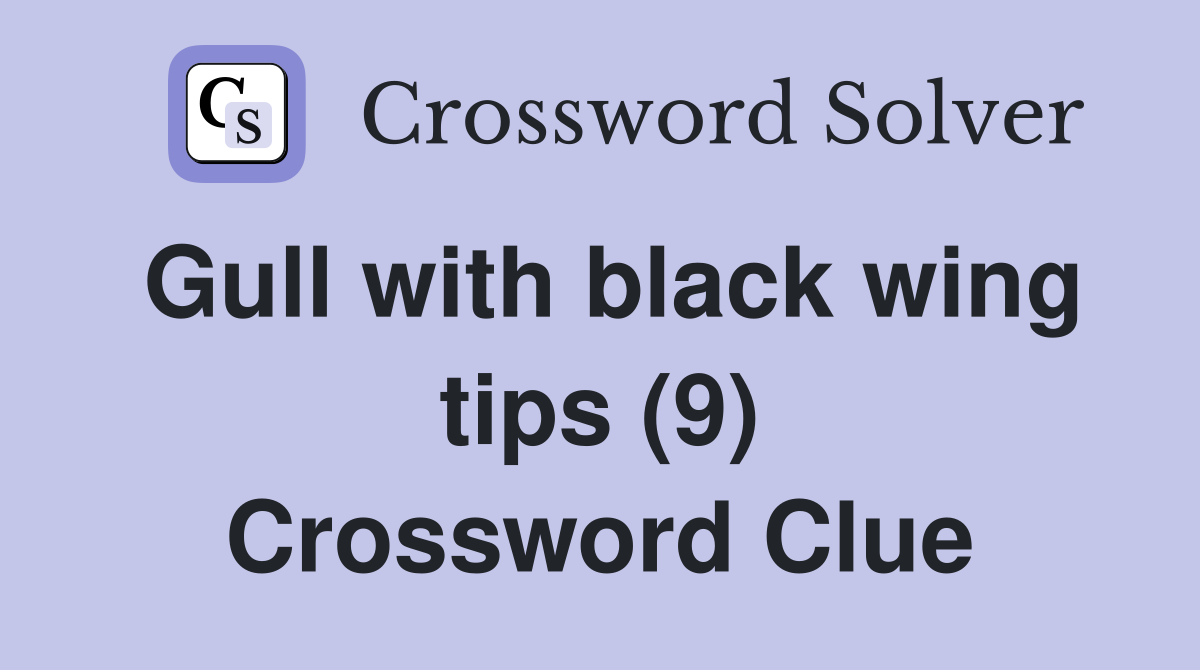 Gull with black wing tips (9) Crossword Clue
