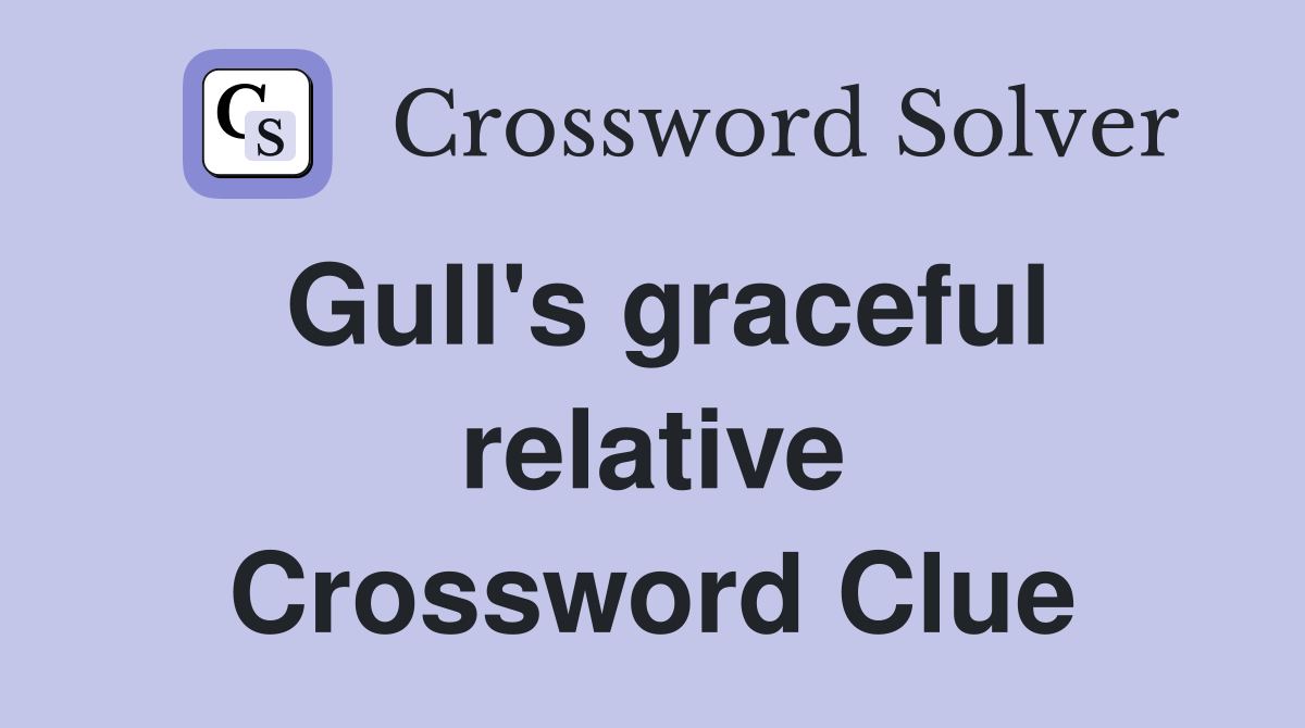 Gull's graceful relative Crossword Clue