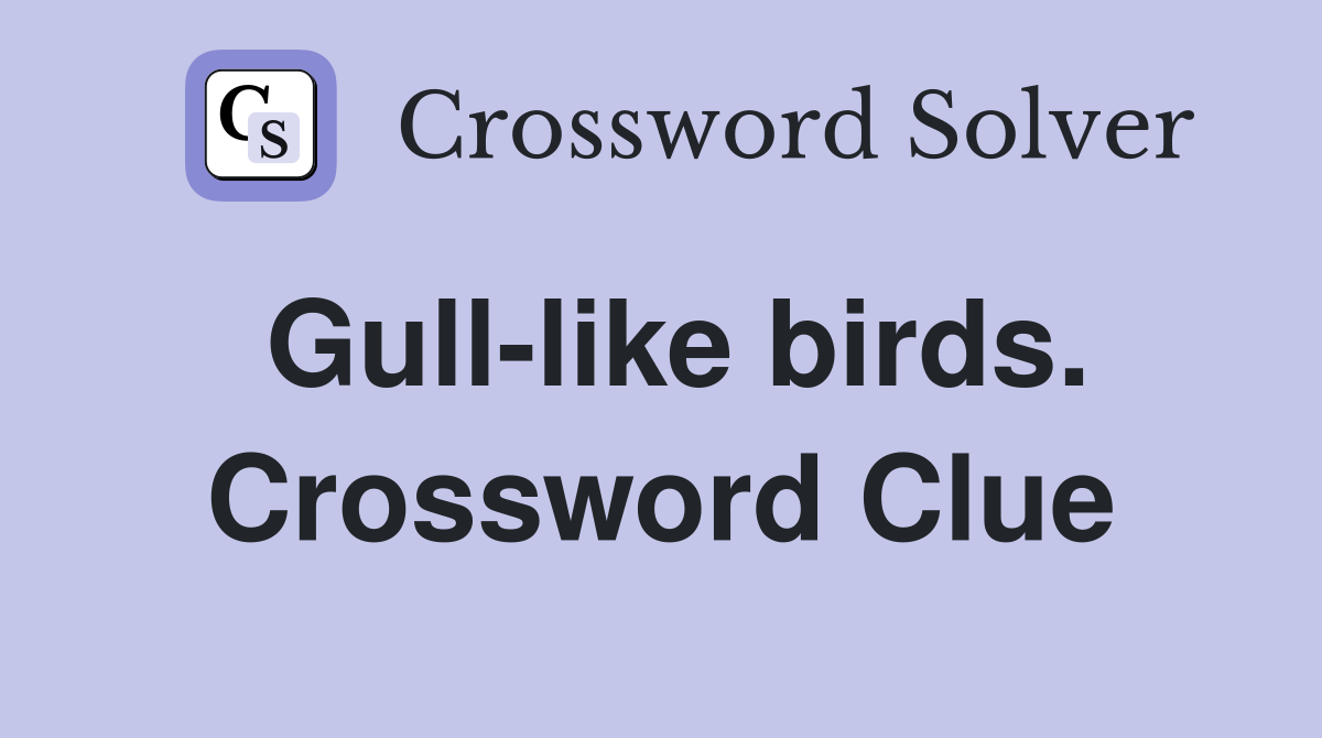 Gull-like birds. Crossword Clue
