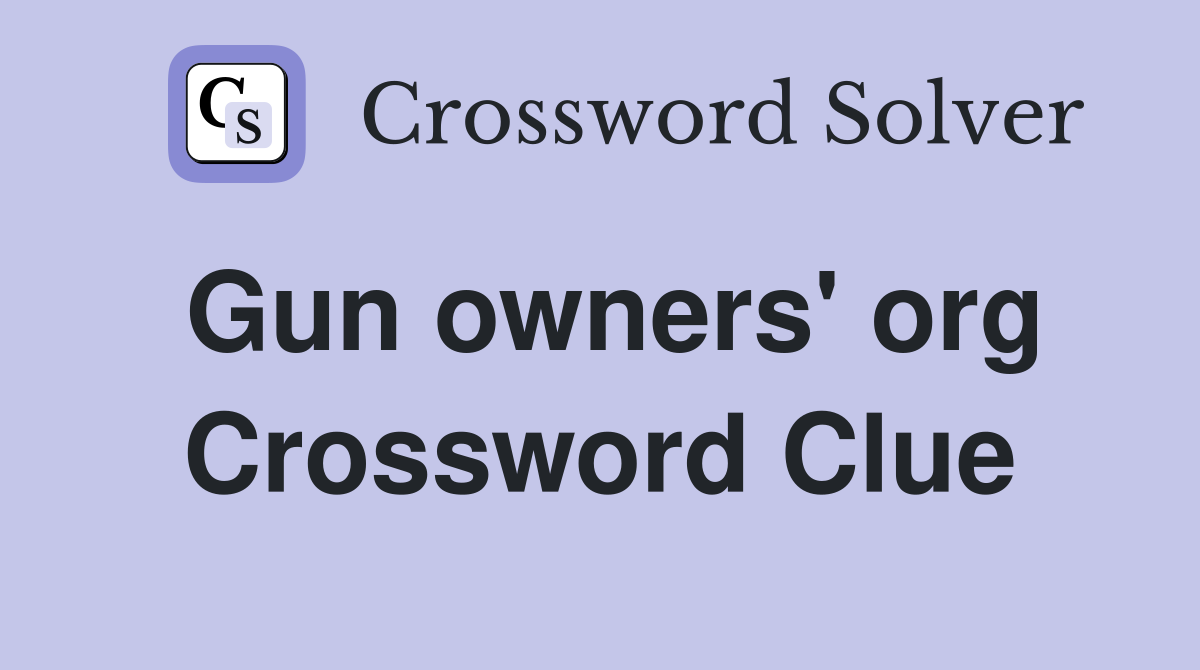 Gun owners' org Crossword Clue