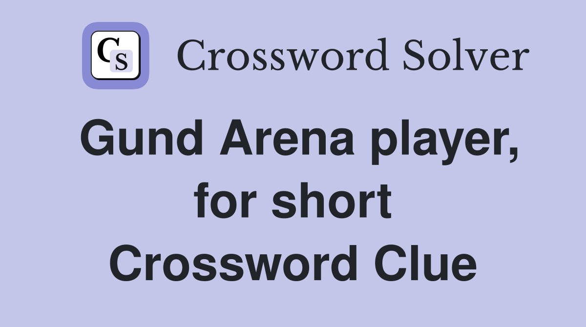 Gund Arena player, for short Crossword Clue