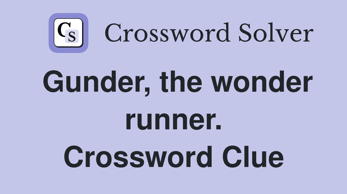Gunder, the wonder runner. Crossword Clue