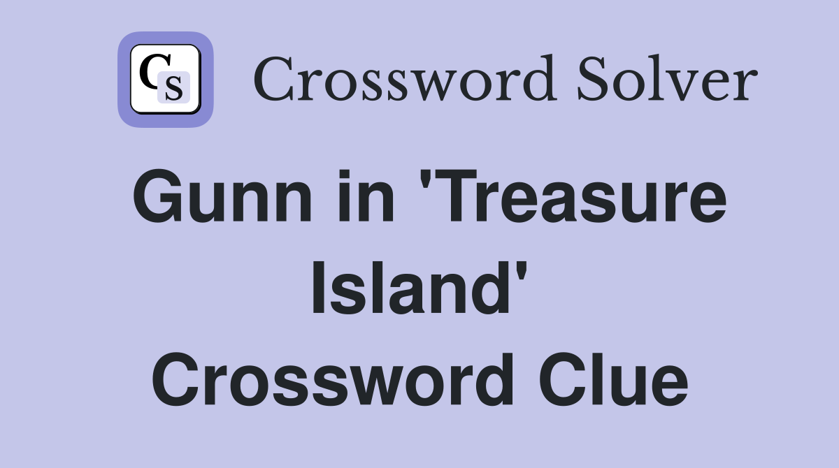 Gunn in 'Treasure Island' Crossword Clue