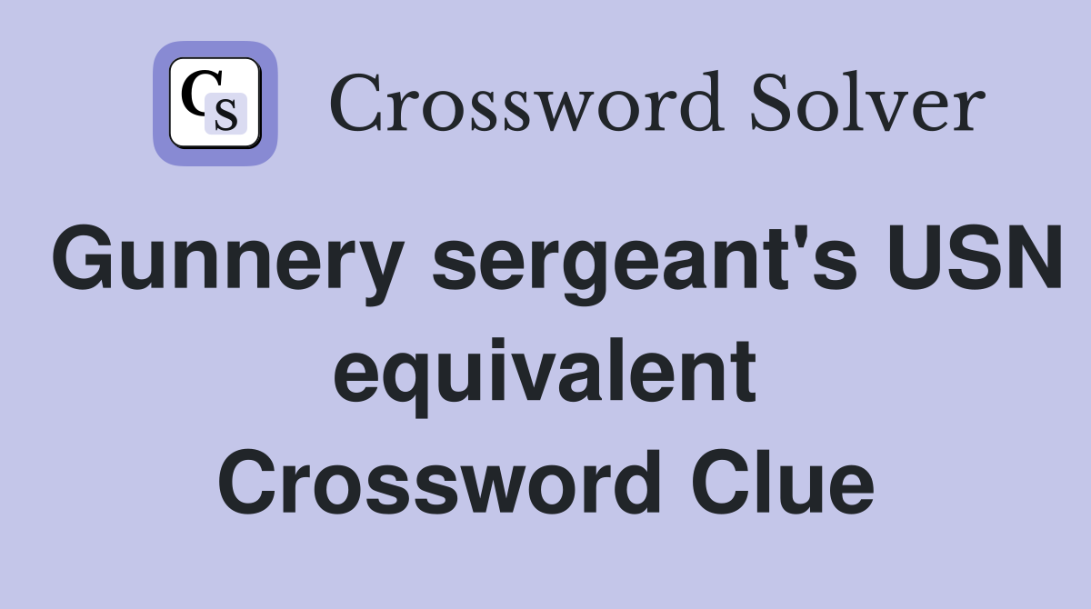 Gunnery sergeant's USN equivalent Crossword Clue