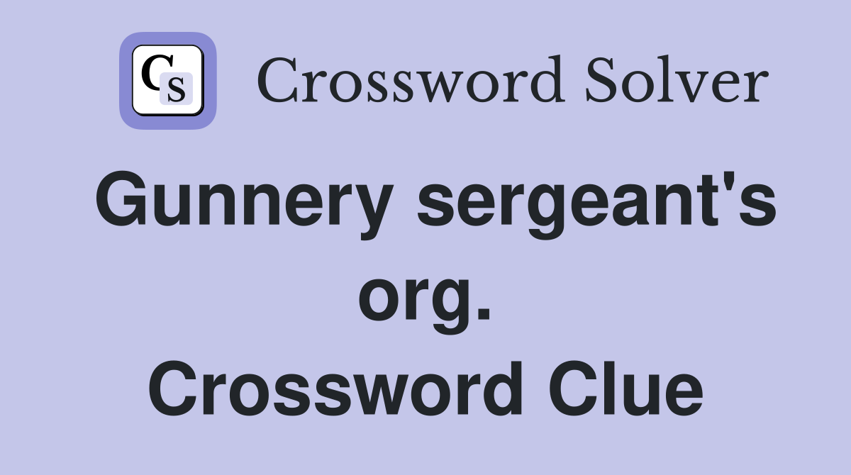 Gunnery sergeant's org. Crossword Clue