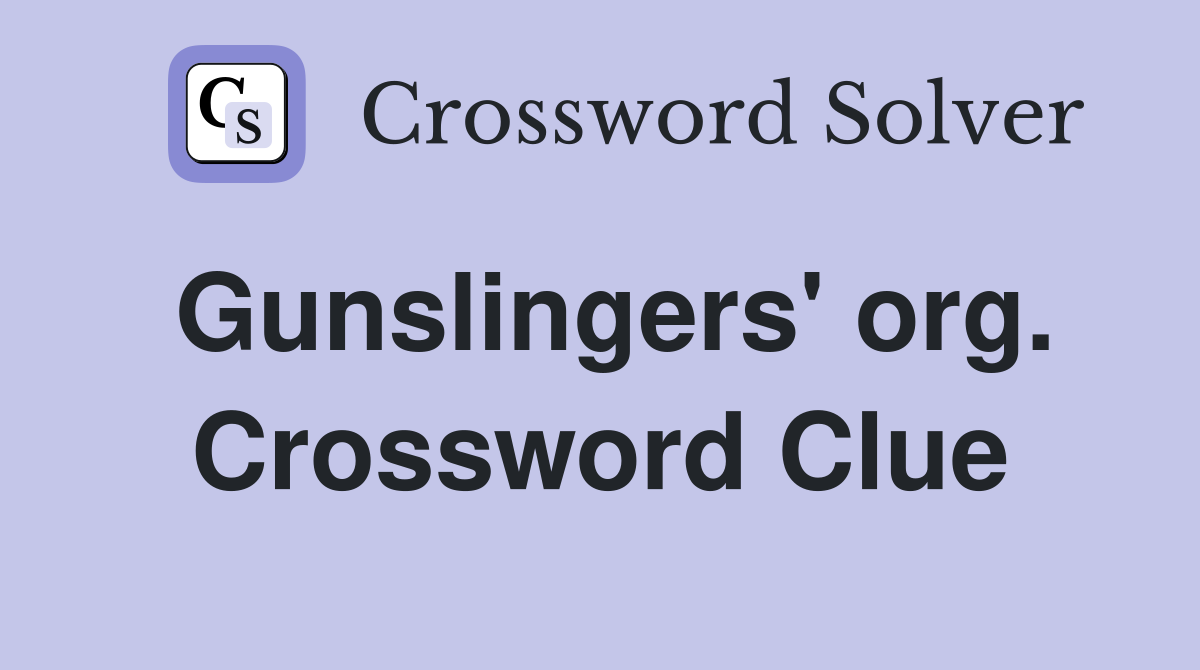 Gunslingers' org. Crossword Clue