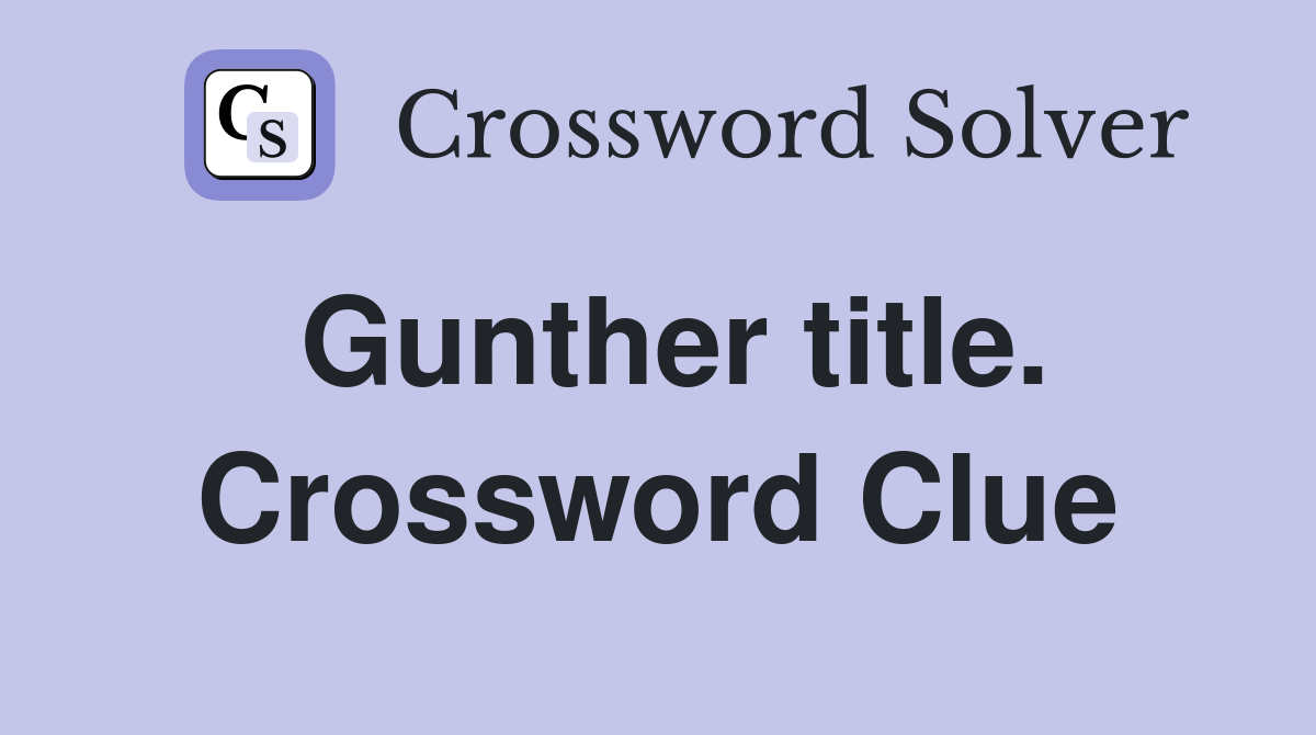 Gunther title. Crossword Clue