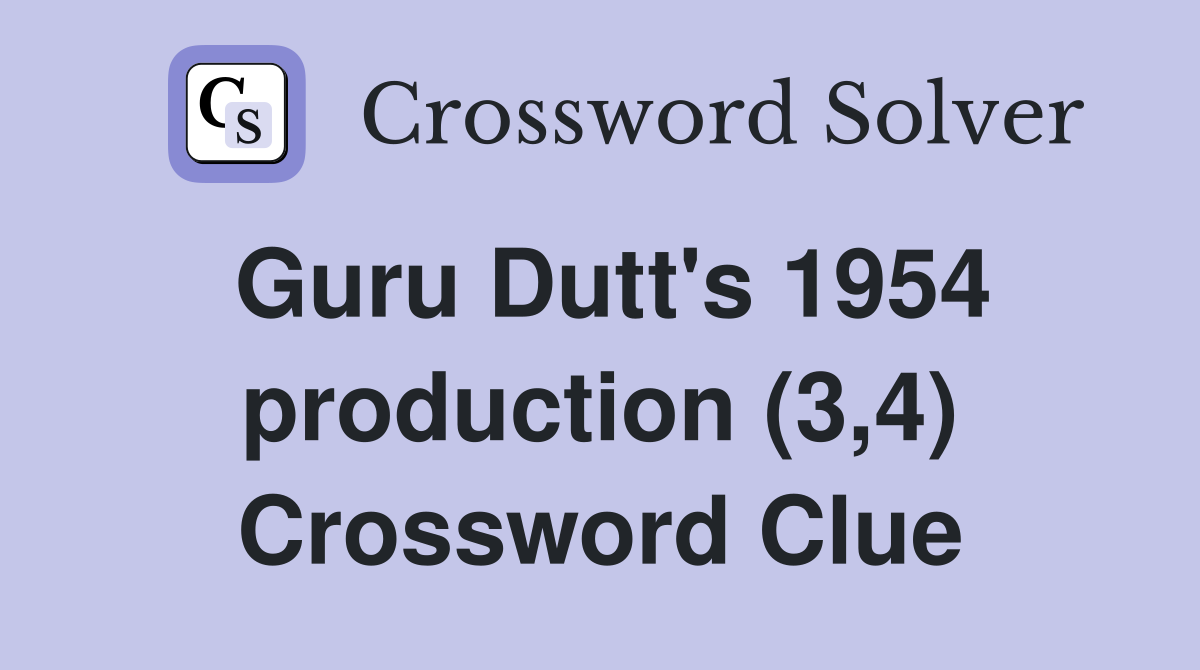 Guru Dutt's 1954 production (3,4) Crossword Clue