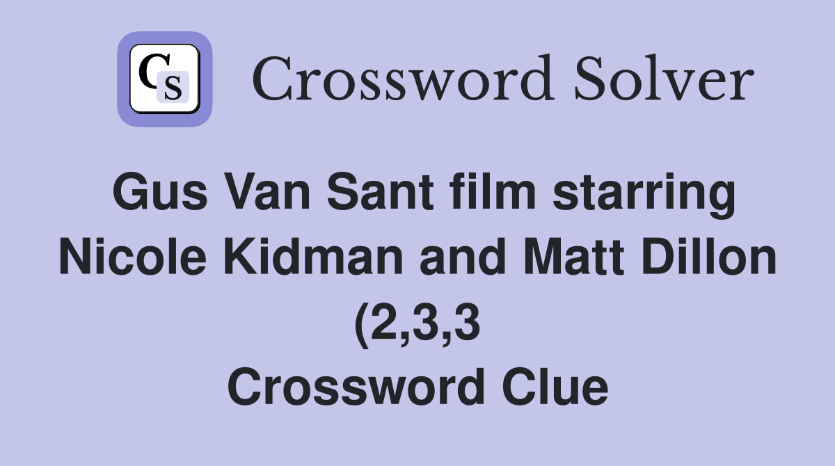 Gus Van Sant film starring Nicole Kidman and Matt Dillon (2 3 3 Gus Van Sant film starring Nicole Kidman and Matt Dillon (2 3 3