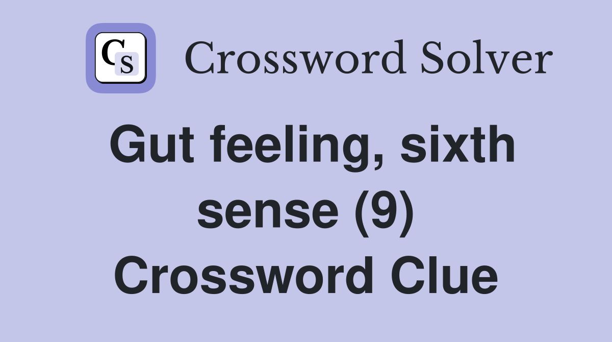 Gut feeling, sixth sense (9) Crossword Clue