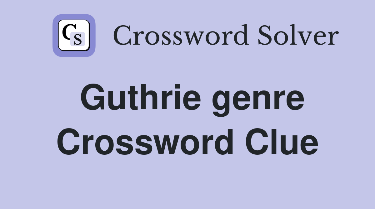 Guthrie genre Crossword Clue
