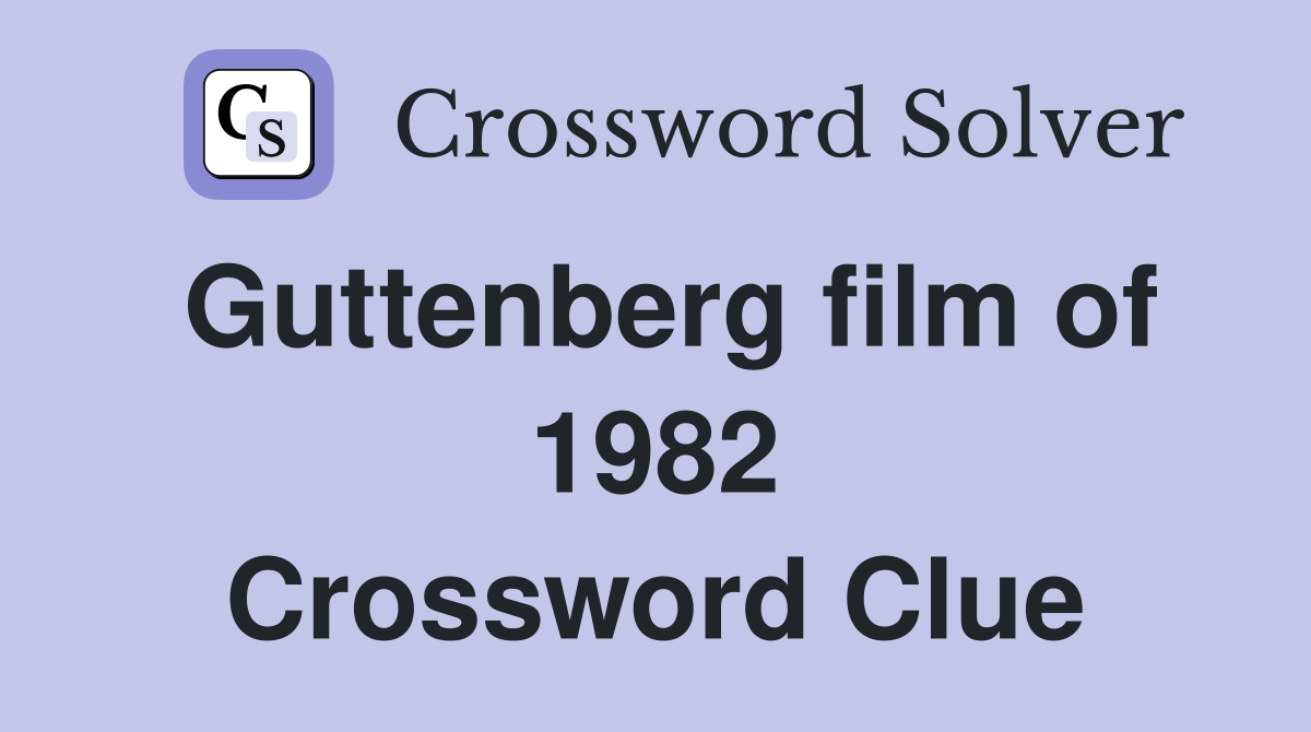 Guttenberg film of 1982 Crossword Clue