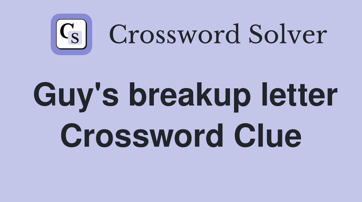 Guy's breakup letter Crossword Clue