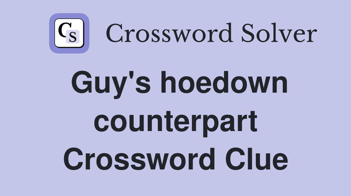 Guy's hoedown counterpart Crossword Clue